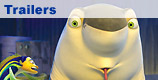 See trailers for Shark Tale, and many more